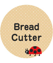 Bread Cutter